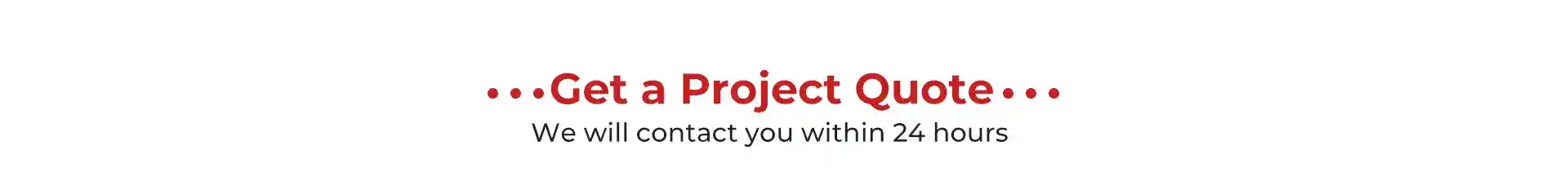 Get a free project quote - We contact you within 24 hours.