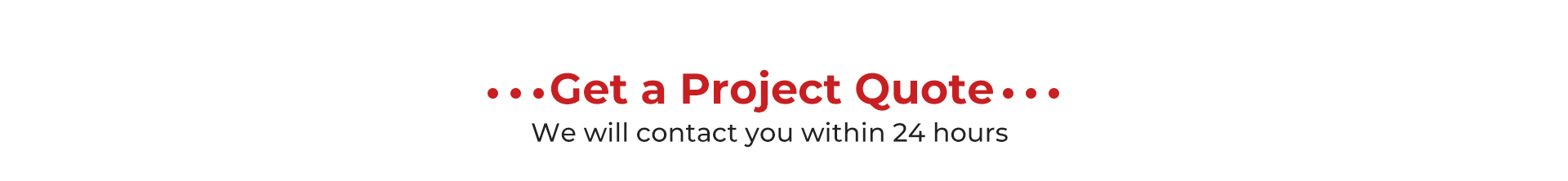 Get a free project quote - We contact you within 24 hours.